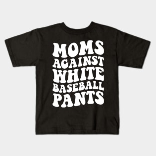 Moms Against White Baseball Pants Funny BaseBall Mom Women Kids T-Shirt